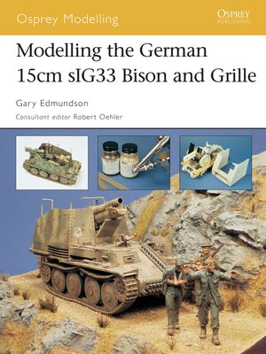 cover image of Modelling the German 15cm sIG33 Bison and Grille